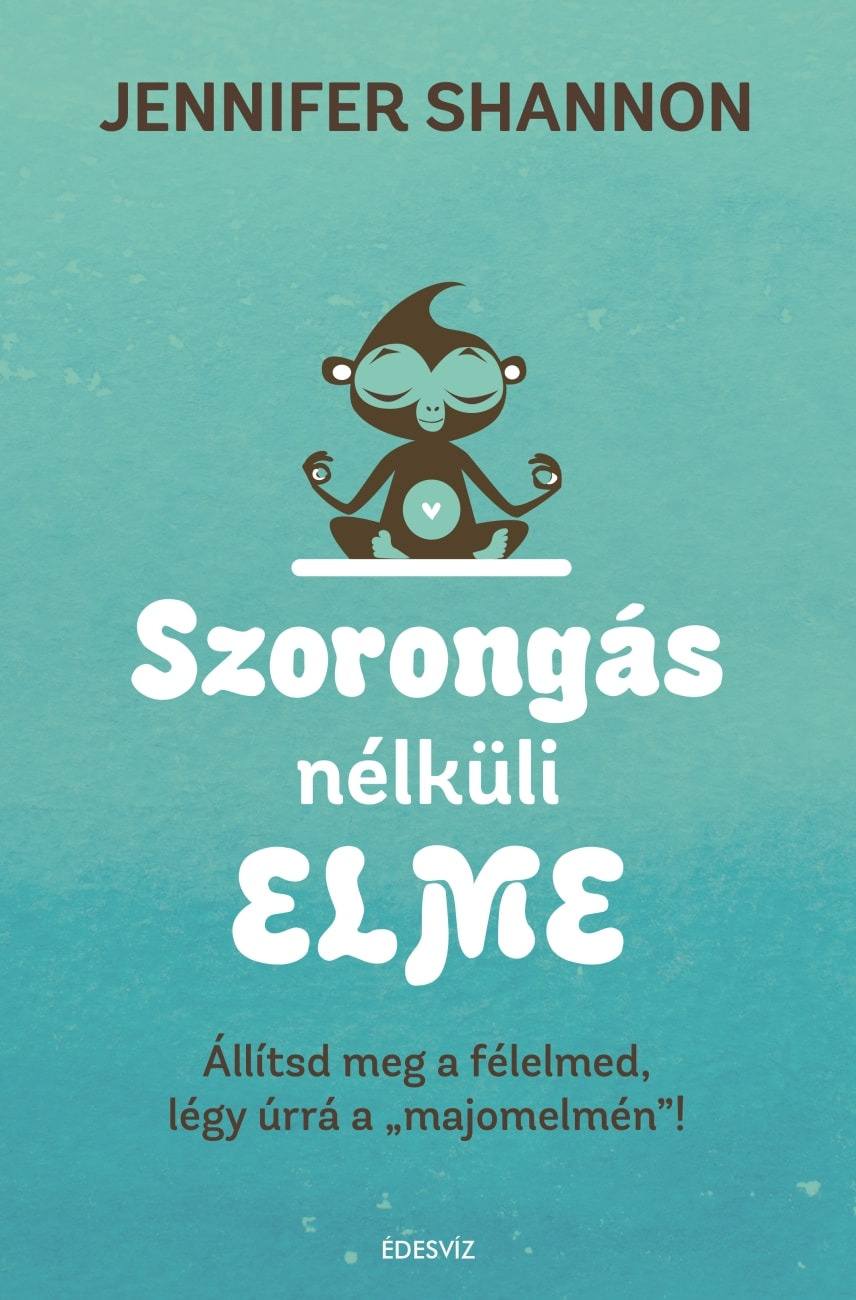 Jennifer Shannon - Szorongás nélküli elme [eKönyv: epub, mobi]