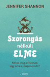 Jennifer Shannon - Szorongás nélküli elme [eKönyv: epub, mobi]