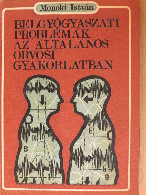 Monoki István - Belgyógyászati problémák az általános orvosi gyakorlatban [antikvár]