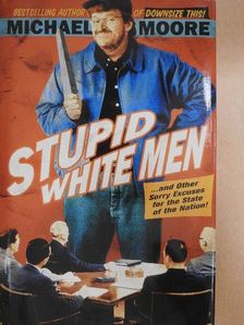 Michael Moore - Stupid White Men [antikvár]
