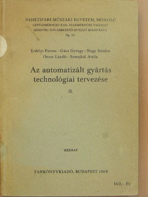 Erdélyi Ferenc - Az automatizált gyártás technológiai tervezése II. [antikvár]