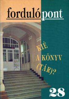 Szávai Ilona - Fordulópont 28. - Kié a könyv(tár)? [antikvár]