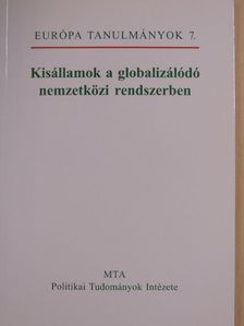 A. Gergely András - Kisállamok a globalizálódó nemzetközi rendszerben [antikvár]