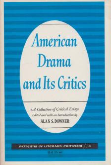 Alan S. Downer - American Drama and Its Critics: A Collection of Critical Essays [antikvár]