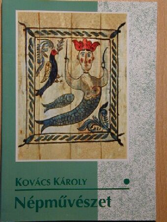 Kovács Károly - Népművészet I. [antikvár]