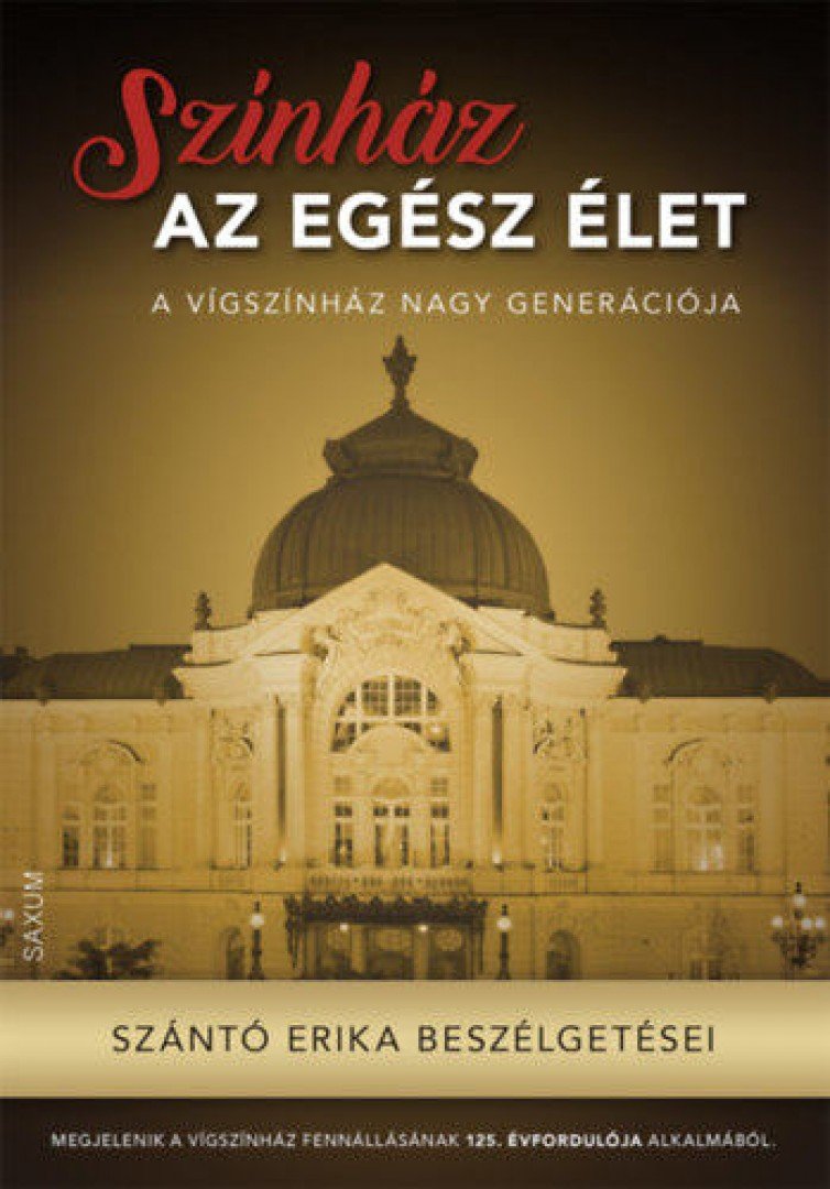 Szántó Erika - Színház az egész élet - Szántó Erika beszélgetései [antikvár]