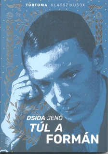 DSIDA JENŐ - Túl a formán