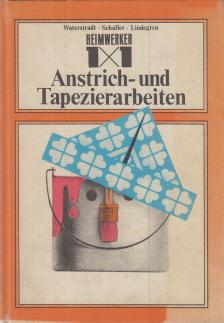 Waterstradt, Georg, Schaller, Horst, Lindegren, Olaf - 1x1 der Anstrich- und Tapezierarbeiten [antikvár]