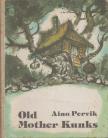 Aino Pervik - Old Mother Kunks [antikvár]