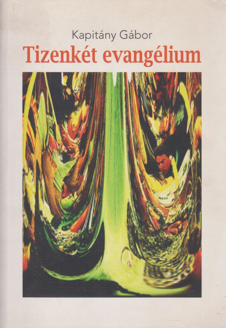 Kapitány Gábor - Tizenkét evangélium [antikvár]