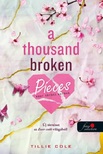 Tillie Cole - A Thousand Broken Pieces - Ezer törött szilánk