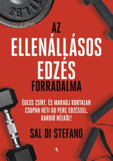 Sal Di Stefano - Az ellenállásos edzés forradalma [eKönyv: epub, mobi]