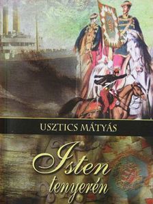 Usztics Mátyás - Isten tenyerén [antikvár]