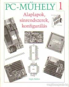 Sághi Balázs - Alaplapok, sínrendszerek, konfigurálás [antikvár]