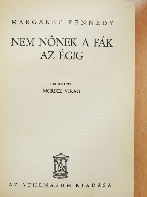 Margaret Kennedy - Nem nőnek a fák az égig [antikvár]