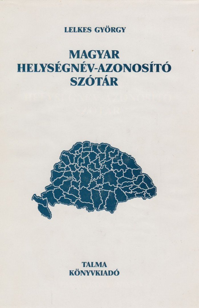 Lelkes György - Magyar helységnév-azonosító szótár [antikvár]