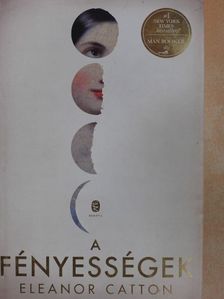 Eleanor Catton - A fényességek [antikvár]