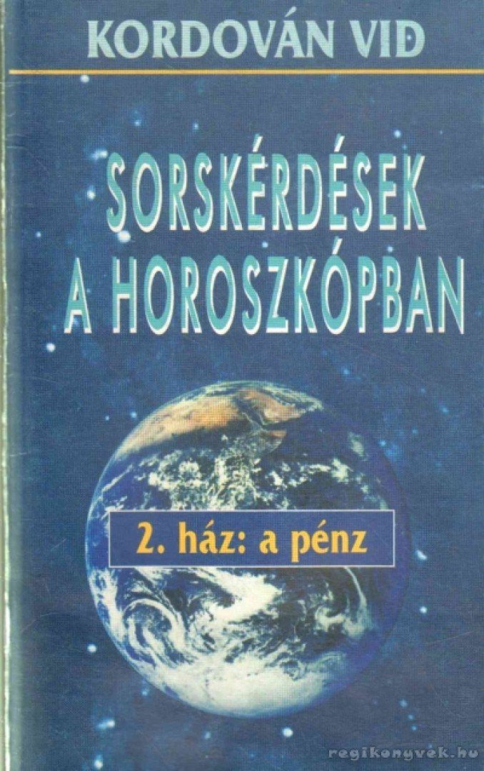 Vid, Kordován - Sorskérdések a horoszkópban - 2. ház: A pénz [antikvár]