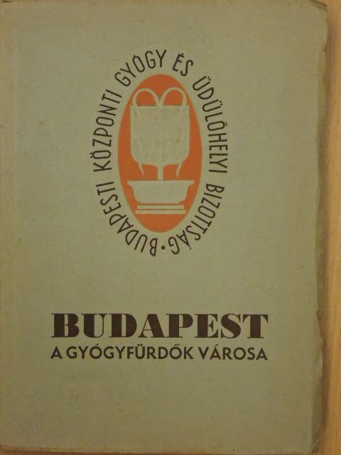 Budapest, a gyógyfürdők városa [antikvár]