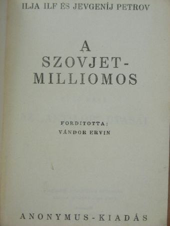 Ilja Ilf - A szovjetmilliomos [antikvár]