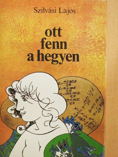 Szilvási Lajos - Ott fenn a hegyen [antikvár]