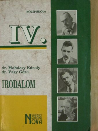 Dr. Mohácsy Károly - Irodalom IV. [antikvár]