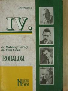 Dr. Mohácsy Károly - Irodalom IV. [antikvár]
