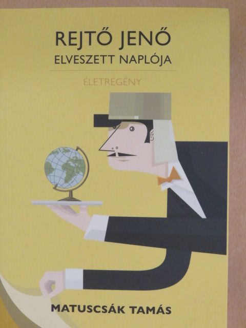 Matuscsák Tamás - Rejtő Jenő elveszett naplója [antikvár]
