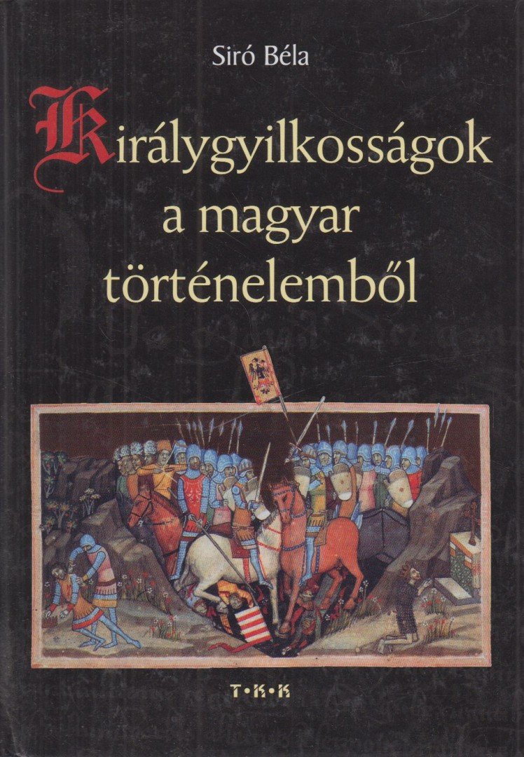 Síró Béla - Királygyilkosságok a magyar történelemből [antikvár]