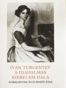 Ivan Turgenyev - A diadalmas szerelem dala [antikvár]