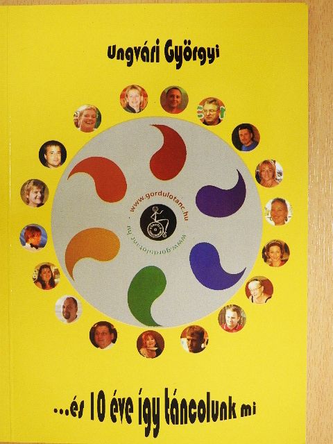 Ungvári Györgyi - ...és 10 éve így táncolunk mi [antikvár]