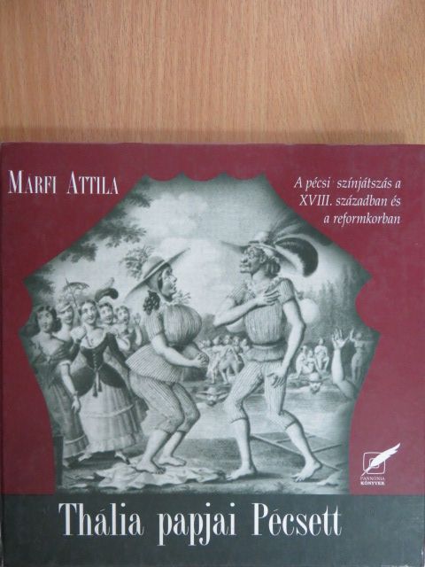 Márfi Attila - Thália papjai Pécsett [antikvár]
