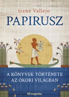 Irene Vallejo - Papirusz [antikvár]