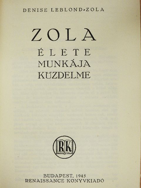 Denise Leblond-Zola - Zola élete, munkája, küzdelme [antikvár]