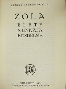 Denise Leblond-Zola - Zola élete, munkája, küzdelme [antikvár]