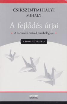 Csíkszentmihályi Mihály - A fejlődés útjai [antikvár]