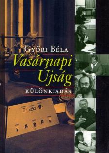Győri Béla - Vasárnapi Újság [antikvár]