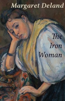 Deland Margaret - The Iron Woman [eKönyv: epub, mobi]