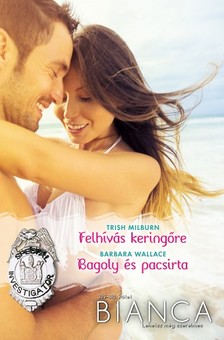 Barbara Wallace Trish Milburn, - Bianca 309-310. - Felhívás keringőre, Bagoly és pacsirta [eKönyv: epub, mobi]