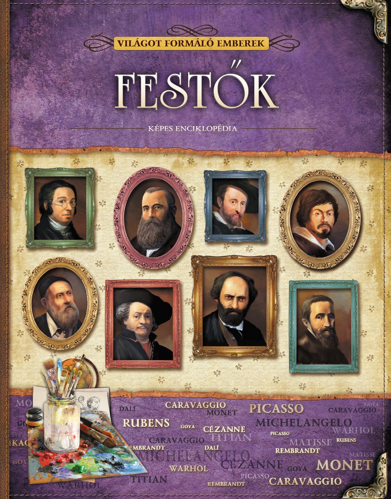 Tóth Könyvkereskedés és Kiadó Kft. - Festők - Világot formáló emberek