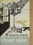 Kozma Mária - Köznapi irgalom [antikvár]
