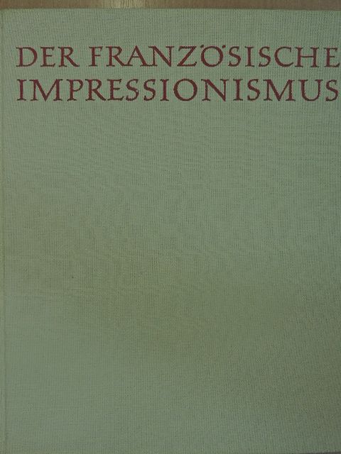 Wolfgang Balzer - Der französische Impressionismus [antikvár]