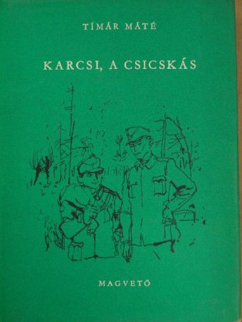 Tímár Máté - Karcsi, a csicskás [antikvár]