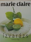 Marie Claire - Ízvarázs [antikvár]