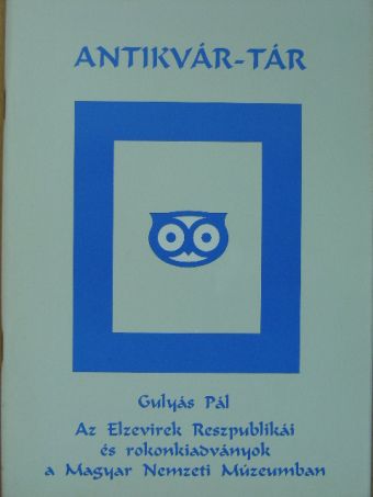 Dr. Gulyás Pál - Az Elzevirek Reszpublikái és rokonkiadványok a Magyar Nemzeti Múzeumban [antikvár]