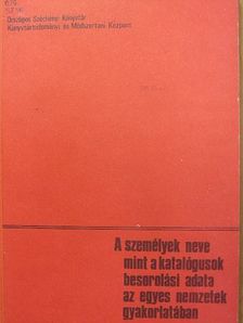 A személyek neve mint a katalógusok besorolási adata az egyes nemzetek gyakorlatában [antikvár]