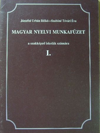 Józsefné Urbán Ildikó - Magyar nyelvi munkafüzet I. [antikvár]