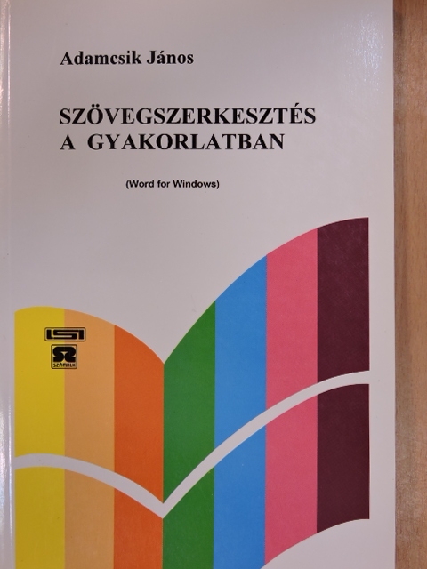 Adamcsik János - Szövegszerkesztés a gyakorlatban [antikvár]