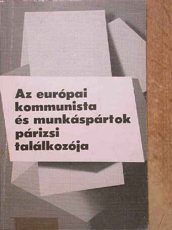 Alekszandr Lilov - Az európai kommunista és munkáspártok párizsi találkozója [antikvár]