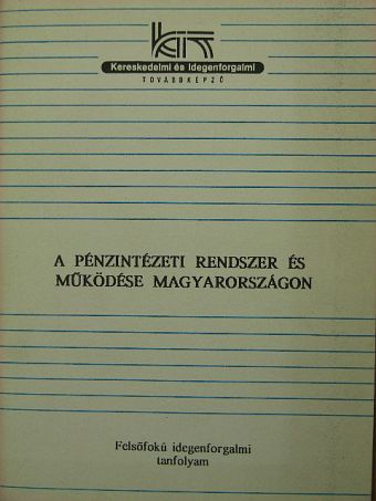 Dr. Kerepesi Katalin - A pénzintézeti rendszer és működése Magyarországon [antikvár]